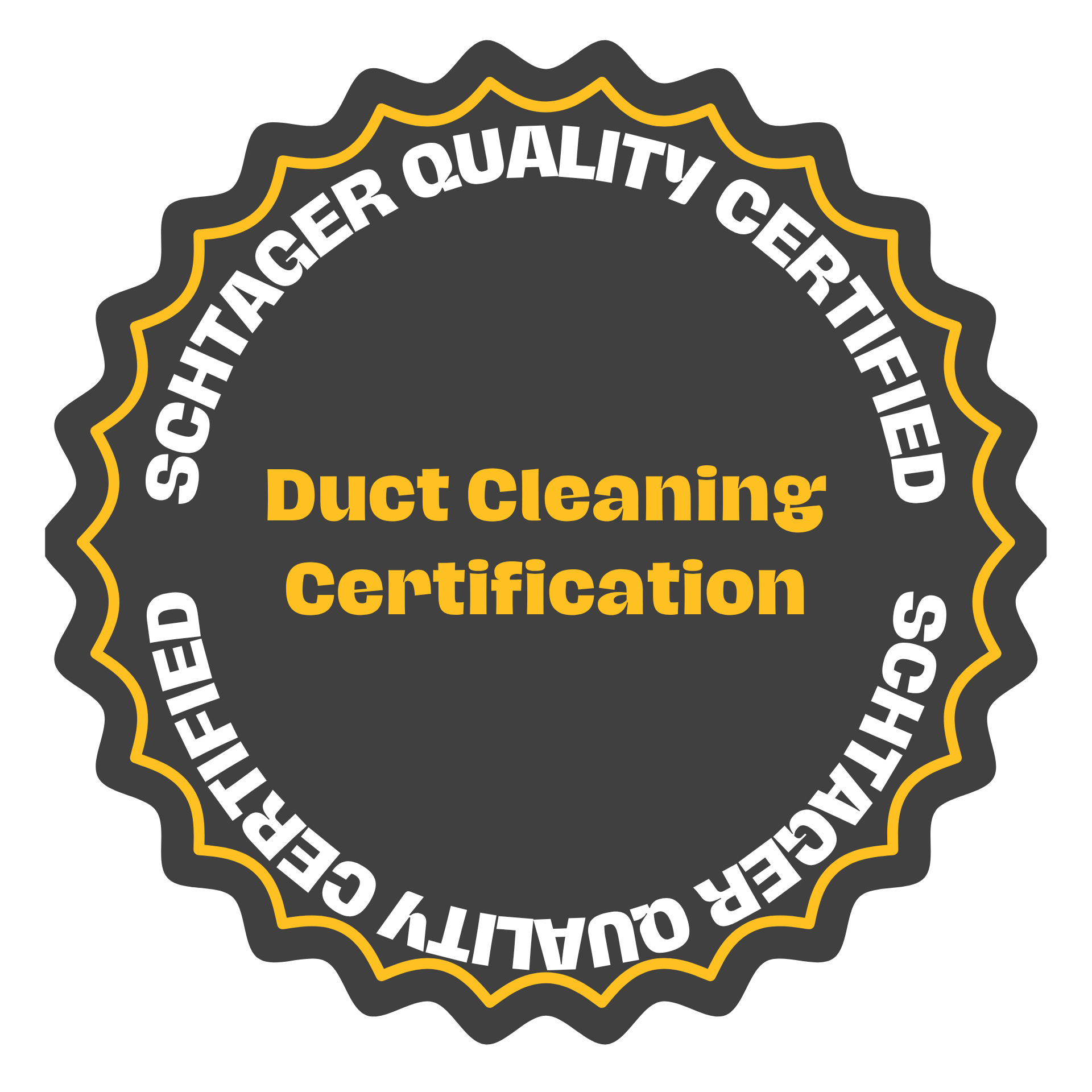 Schtager Quality Certifies, Get Your Duct Cleaning Certification When you work with us!